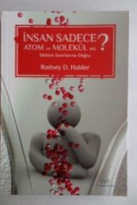 İnsan Sadece Atom ve Molekül Mü ?