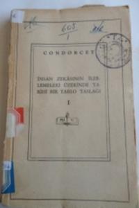 İnsan Zekasının İlerlemeleri Üzerinde Tarihi Bir Tablo Taslağı I