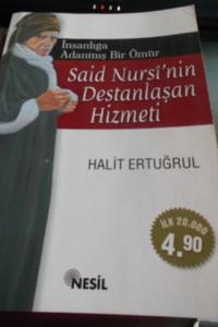 İnsanlığa Adanmış Bir Ömür Said Nursi'nin Destanlaşan Hizmeti