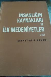 İnsanlığın Kaynakları ve İlk Medeniyetler 1.Cilt
