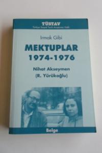 Irmak Gibi Mektuplar 1974 - 1976