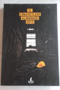 İş Cinayetleri Almanağı 2012
