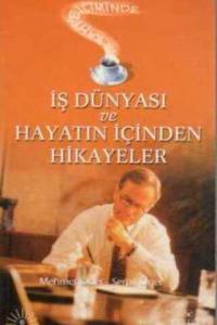 İş Dünyası ve Hayatın İçinden Hikayeler