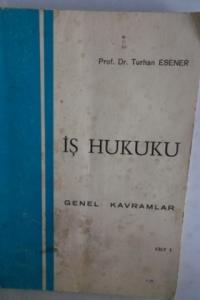 İş Hukuku Genel Kavramlar Cilt I
