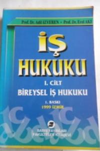 İş Hukuku I.Cilt Bireysel İş Hukuku