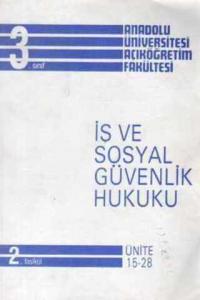 İş ve Sosyal Güvenlik Hukuku Ünite 15-28