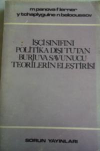İşçi Sınıfını Politika Dışı Tutan Burjuva Savunucu Teorilerin Eleştirisi