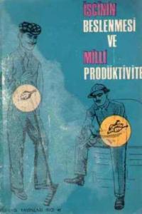 İşçinin Beslenmesi ve Milli Prodüktivite