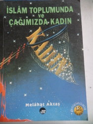 İslam Toplumunda ve Çağımızda Kadın
