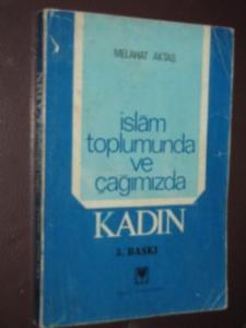İslam Toplumunda Ve Çağımızda Kadın