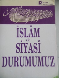 İslam ve Siyasi Durumumuz