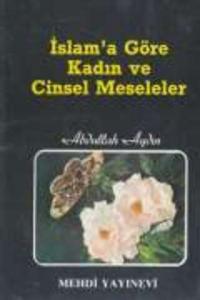 İslam'a Göre Kadın Ve Cinsel Meseleler