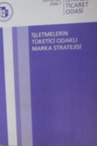 İşletmelerin Tüketici Odaklı Marka Stratejisi