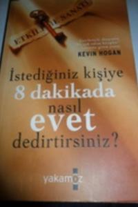 İstediğiniz Kişiye 8 Dakikada Nasıl Evet Dedirtirsiniz ?