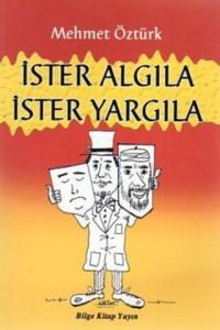 İster Algıla İster Yargıla