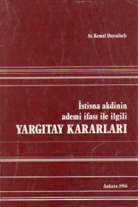 İstisna Akdinin Ademi İfası İle İlgili Yargıtay Kararları