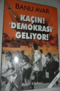 Kaçın! Demokrasi Geliyor