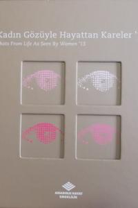 Kadın Gözüyle Hayattan Kareler '13