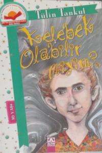 Kelebek Olabilir miyim ?