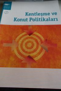 Kentleşme ve Konut Politikaları