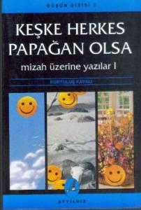 Keşke Herkes Papağan Olsa