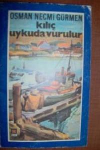 Kılıç Uykuda Vurulur
