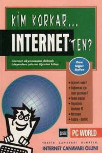 Kim Korkar İnternet'ten?