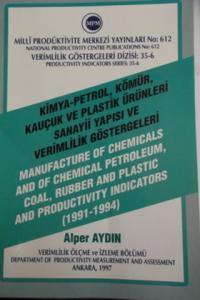 Kimya Petrol Kömür Kauçuk ve Plastik Ürünleri Sanayii Yapısı ve Verimlilik Göstergeleri 1991 - 1994