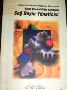 Kişisel Ve Mesleki Başarıya Ulaşmada Beyin Gücünü Etkin Kullanma Sağ Beyin Yöneticisi