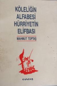 Köleliğin Alfabesi Hürriyetin Elifbası
