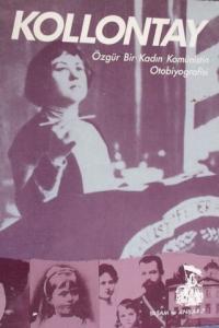 Kollontay / Özgür bir kadın koministin otobiyografisi