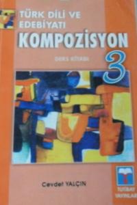 KOMPOZİSYON 3 / LİSE TÜRK DİLİ VE EDEBİYATI