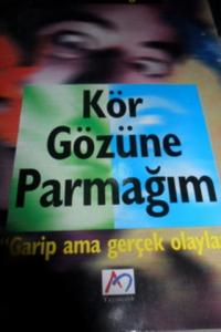 Kör Gözüne Parmağım