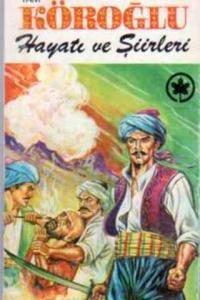 Köroğlu Hayatı ve Şiirleri