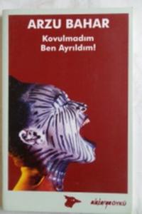 Kovulmadım Ben Ayrıldım