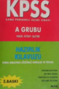 KPSS A Grubu Hukuk - İktisat - İşletme Hazırlık Kılavuzu Konu Anlatımlı Çözümlü Sorular ve Testler