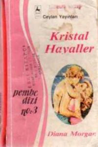 Kristal Hayaller - 3 (Pembe Dizi)