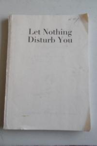 Let Nothing Disturb You