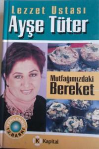 Lezzet Ustası Ayşe Tüter Mutfağımızdaki Bereket
