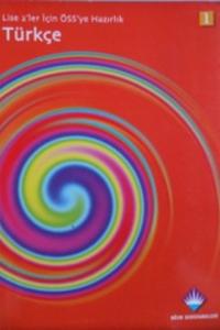 Lise 2'ler İçin ÖSS'ye Hazırlık Türkçe 1 Lise 2'ler İçin ÖSS'ye Hazırlık Türkçe 1
