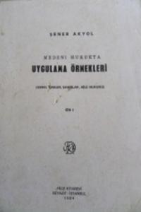 Medeni Hukukta Uygulama Örnekleri Cilt I