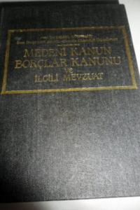 Medeni Kanun Borçlar Kanunu ve İlgili Mevzuat
