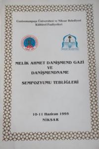 Melik Ahmet Danişmend Gazi ve Danişendname Sempozyumu Tebliğleri