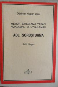 Memur Yargılama Yasası Açıklamalı Ve Uygulamalı Adli Soruşturma