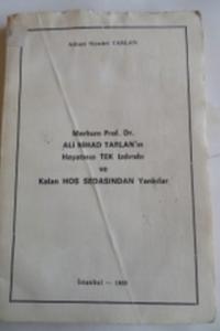 Merhum Prof. Dr. Ali Nihad Tarlan'ın Hayatının Tek Izdırabı ve Kalan Hoş Sedasından Yankılar
