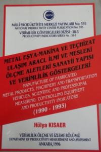 Metal Eşya Makine ve Teçhizat Ulaşım Aracı İlmi ve Mesleki Ölçme Aletleri Sanayii Yapısı ve Verimlilik Göstergeleri 1990 - 1993