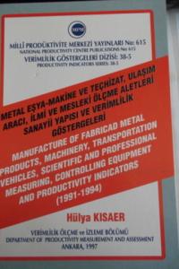 Metal Eşya Makine ve Teçhizat Ulaşım Aracı İlmi ve Mesleki Ölçme Aletleri Sanayii Yapısı ve Verimlilik Göstergeleri 1991-1994