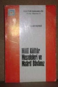 Milli Kültür Meseleleri ve Maarif Davamız