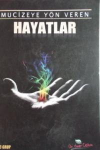 Mucizeye Yön Veren Hayatlar