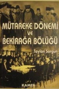 Mütareke Dönemi ve Bekirağa Bölüğü